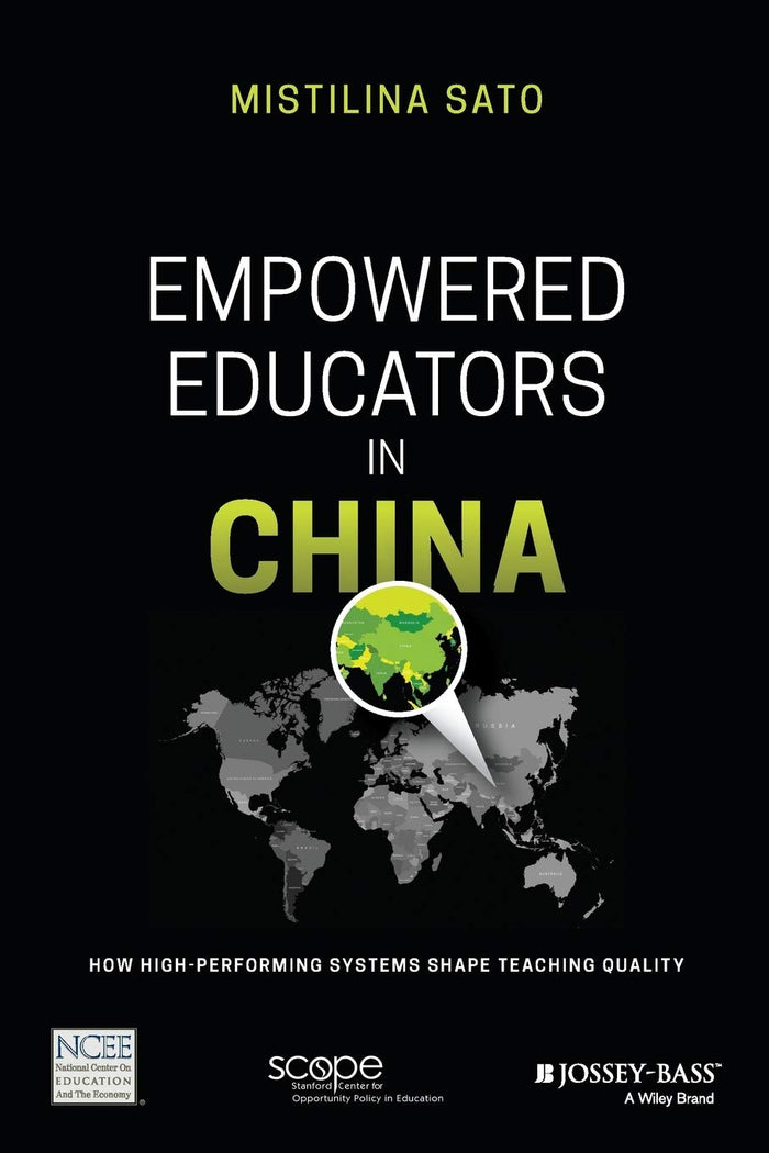 Empowered Educators In China: How High-Performing Systems Shape Teaching Quality 1st Edition Paperback