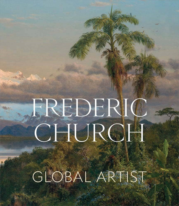 Frederic Church: Global Artist