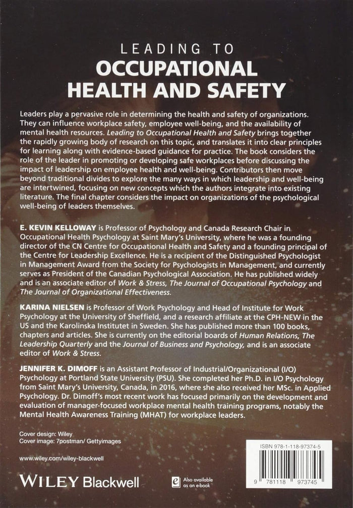 Leading to Occupational Health and Safety How Leadership Behaviours Impact Organizational Safety and Well-Being