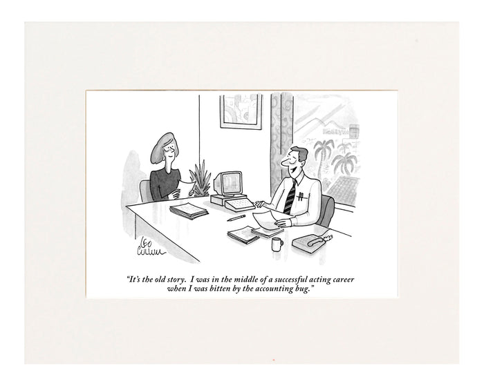 "It's the old story. I was in the middle of a successful acting career when I was bitten by the accounting bug." (Accountant sitting at his desk, talking to a woman seated beside him.)