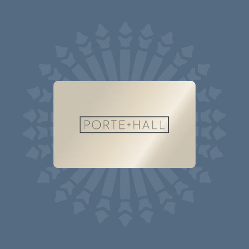 Porte + Hall Gift Card
