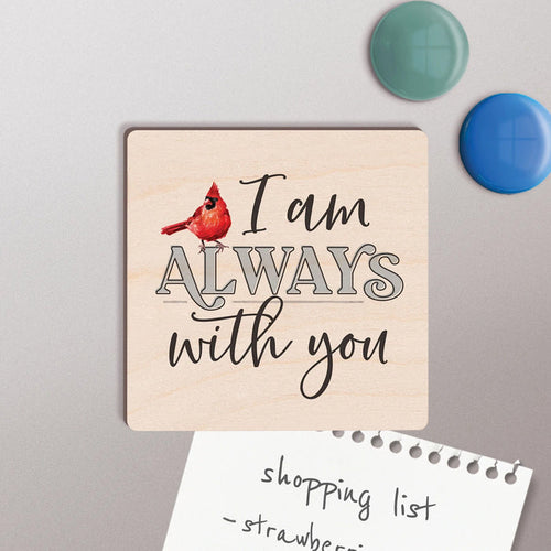 I am Always with You Magnet