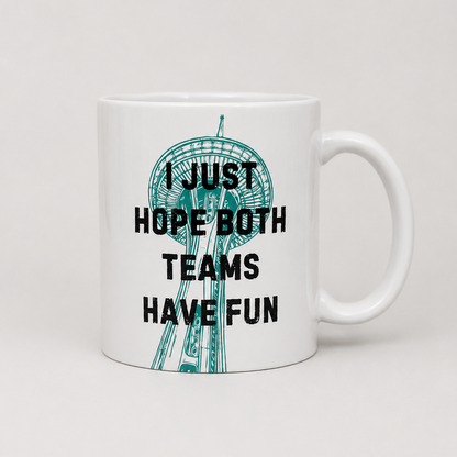 I Just Hope Both Teams Have Fun Mug