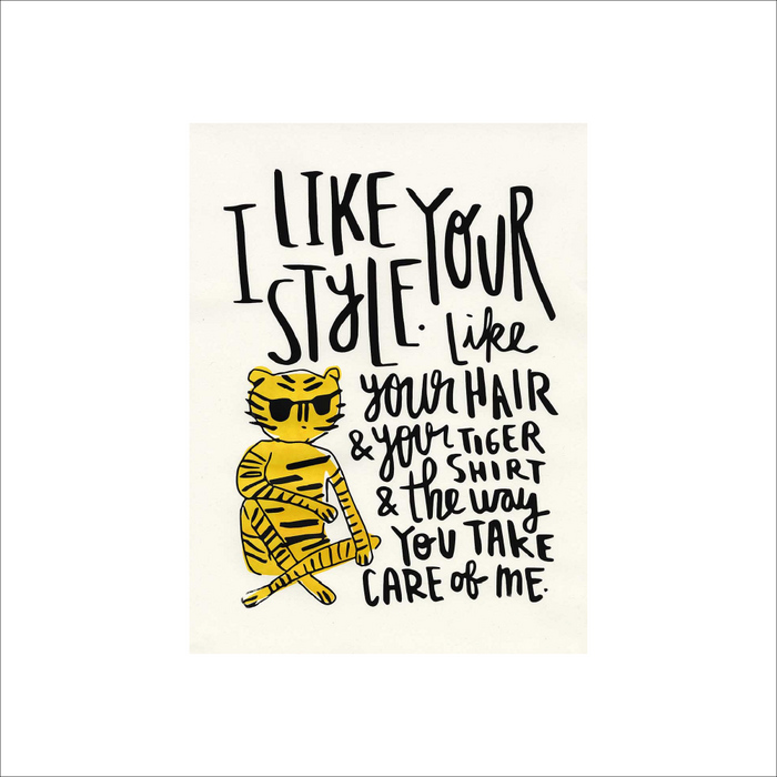 I Like Your Style Print