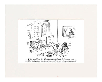 "What should you do? Here's what you should do: invent a time machine, go back sixteen months, and convert everything to cash." (An economic consultant at his desk addresses a couple in his office. )