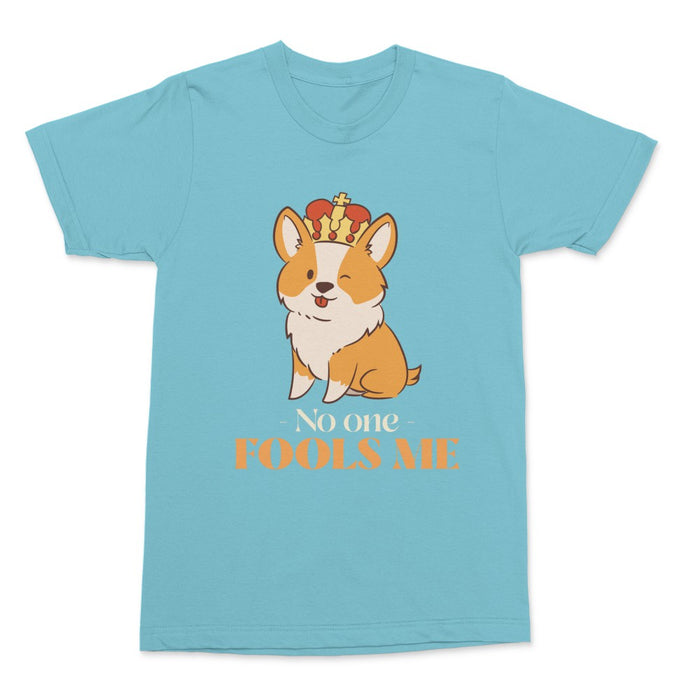 No One Fools Me Shirt