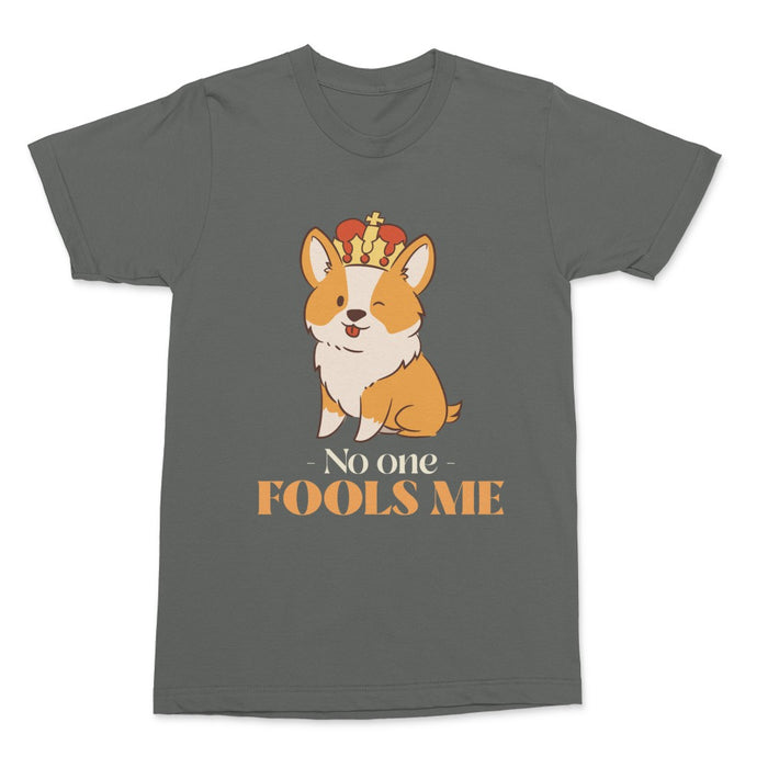 No One Fools Me Shirt