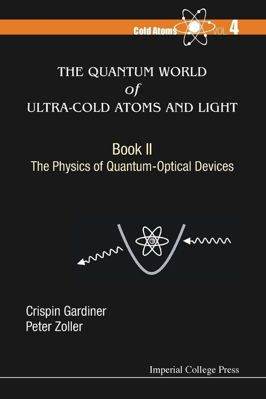 QUANTUM WORLD OF ULTRA-COLD ATOMS AND LIGHT, THE - BOOK II Paperback