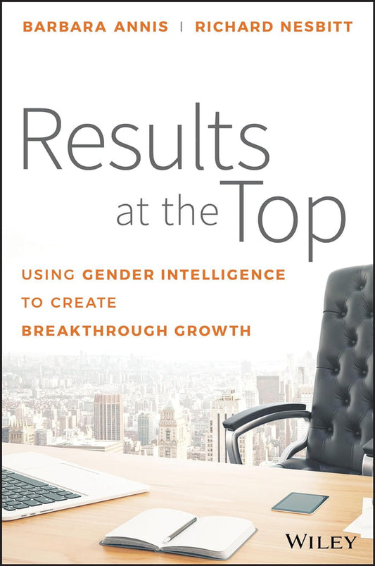 Results At The Top Using Gender Intelligence To Create Breakthrough Growth Hardcover Illustrated