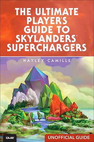 Ultimate Player's Guide to Skylanders SuperChargers (Unofficial Guide), The Paperback