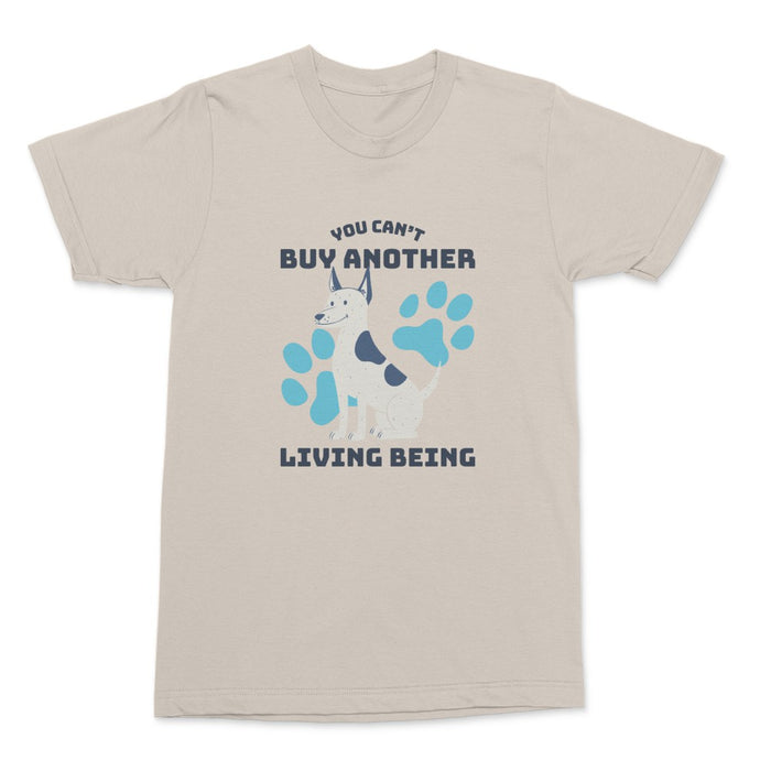 You Can't Buy Another Living Being Shirt